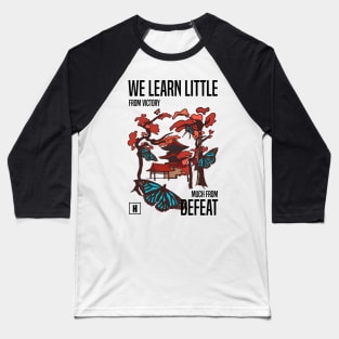 We learn little from victory much from defeat White Version Baseball T-Shirt